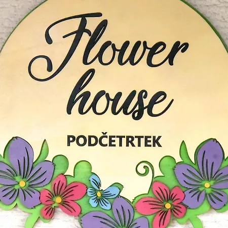 Flower House * Podčetrtek